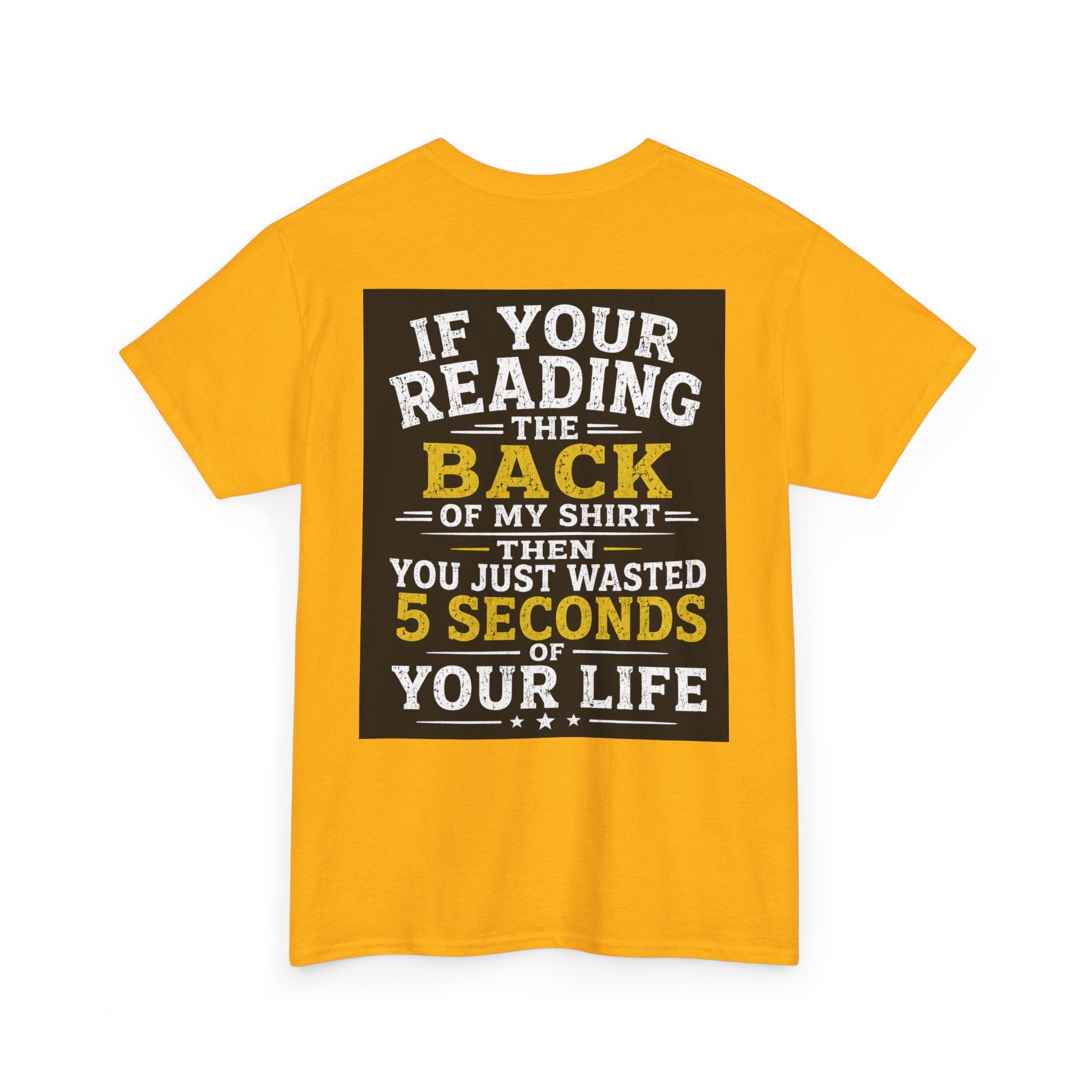 “You Just Wasted 5 Seconds of Your Life” Back Print Tee – Funny Streetwear Shirt