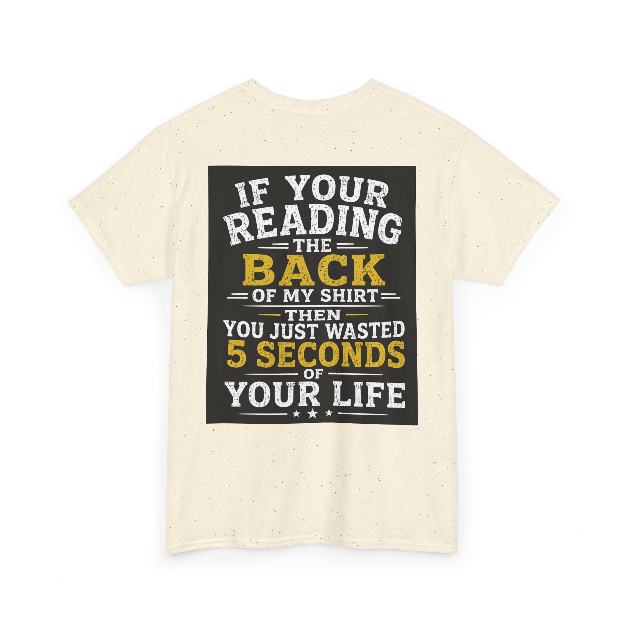 “You Just Wasted 5 Seconds of Your Life” Back Print Tee – Funny Streetwear Shirt
