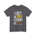 “I Sit When I Pee, I Stand When I Shit” Funny Graphic Tee – Bold Humor Shirt
