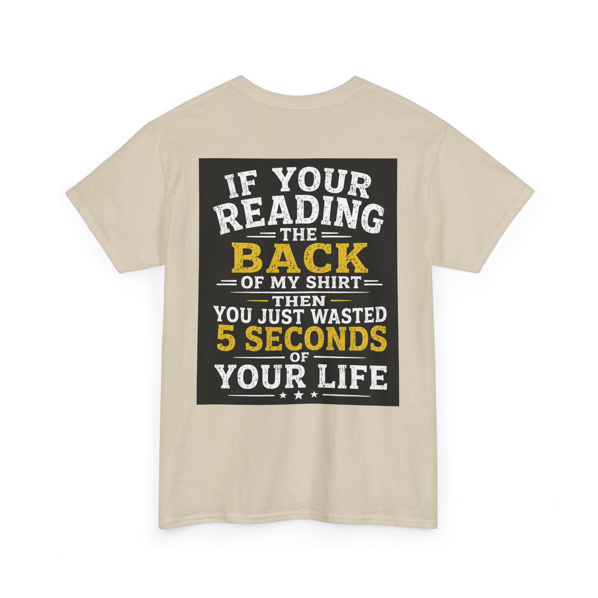 “You Just Wasted 5 Seconds of Your Life” Back Print Tee – Funny Streetwear Shirt