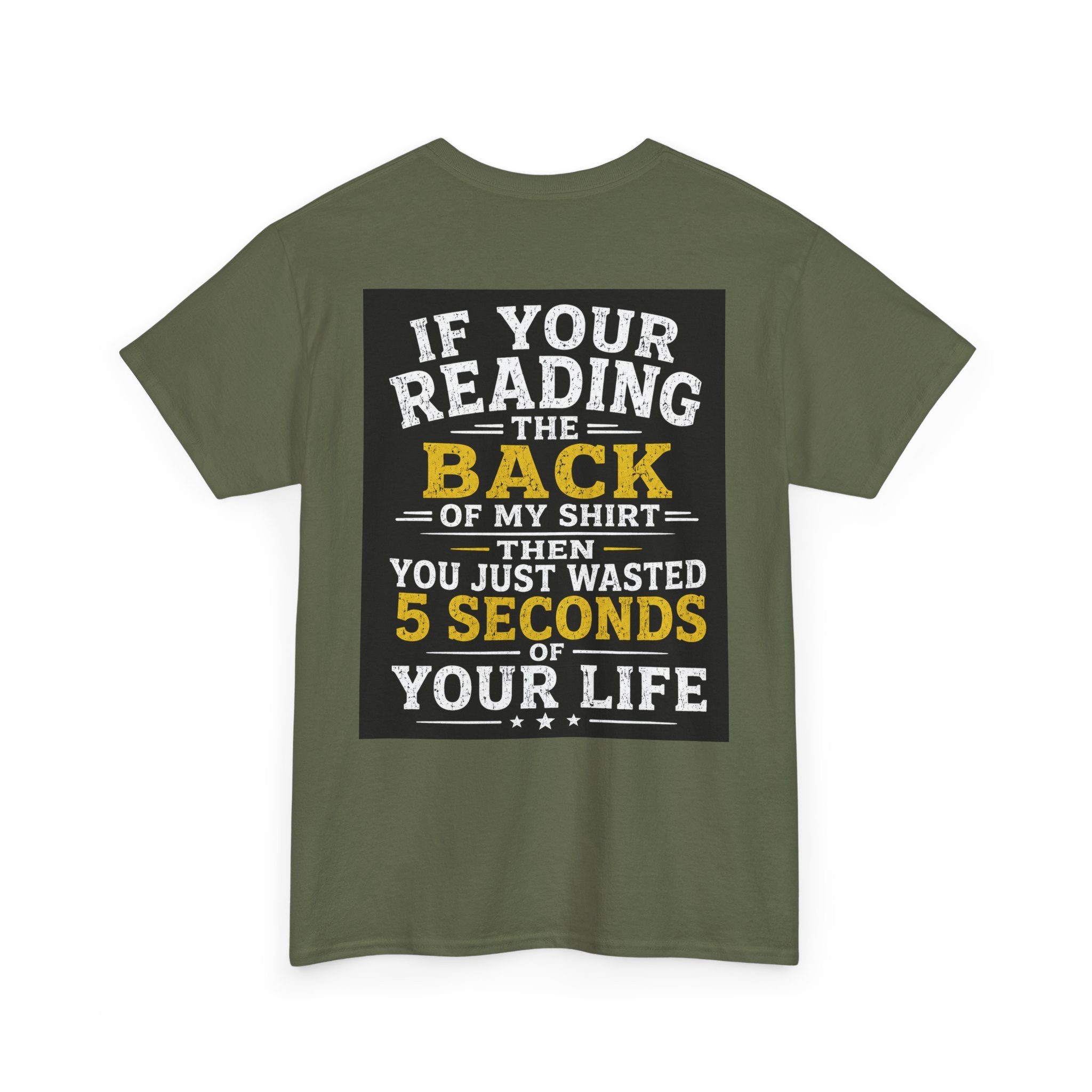 “You Just Wasted 5 Seconds of Your Life” Back Print Tee – Funny Streetwear Shirt